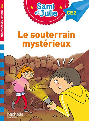 Sami et Julie Roman CE2 Le souterrain mystérieux: Niveau CE2 von Hachette