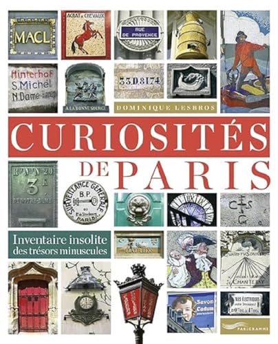 Curiosités de Paris - Inventaire insolite des trésors minuscules
