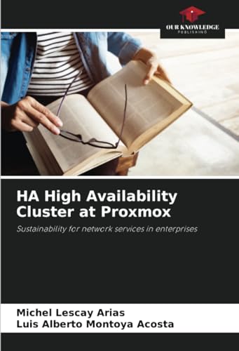 HA High Availability Cluster at Proxmox: Sustainability for network services in enterprises von Our Knowledge Publishing