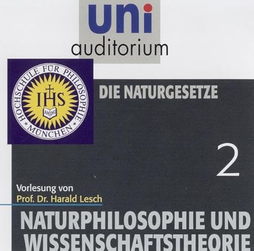 Naturphilosophie und Wissenschaftstheorie, Teil 2: Die Naturgesetze (uni auditorium Hörbuch) von Komplett-Media