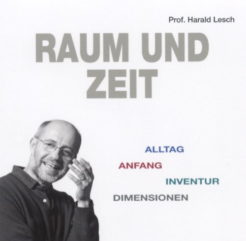 Raum und Zeit (Alltag, Anfang, Inventur, Dimensionen) 1 CD, Länge: ca. 58 Min.