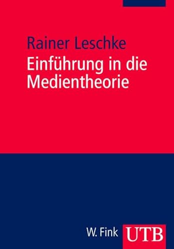 Einführung in die Medientheorie (Uni-Taschenbücher M)