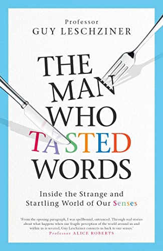 The Man Who Tasted Words: Inside the Strange and Startling World of Our Senses von Simon & Schuster Ltd