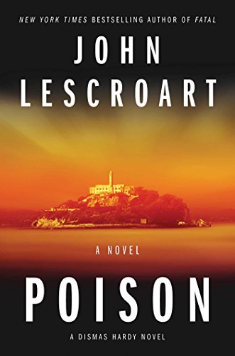 Poison: A Novel (Volume 17) (Dismas Hardy, Band 17)