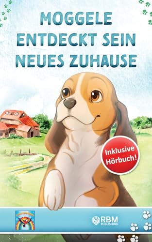 Moggele entdeckt sein neues Zuhause: Mutmachgeschichten für Kinder ab 3 Jahren. inkl. Hörbuch! Gute Nacht Geschichten für Kindergartenkinder. Mehr ... einzigartige, inspirierende Geschichten! Moggele entdeckt sein neues Zuhause: Mutmachgeschichten für Kinder ab 3 Jahren. inkl. Hörbuch! Gute Nacht Geschichten für Kindergartenkinder. Mehr ... einzigartige, inspirierende Geschichten!