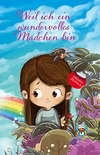 Weil ich ein wundervolles Mädchen bin: inkl. Hörbuch! Mehr Mut, Selbstvertrauen und innere Stärke durch einzigartige, inspirierende Geschichten. Mutmachgeschichten für Mädchen. Von Lehrern empfohlen! Weil ich ein wundervolles Mädchen bin: inkl. Hörbuch! Mehr Mut, Selbstvertrauen und innere Stärke durch einzigartige, inspirierende Geschichten. Mutmachgeschichten für Mädchen. Von Lehrern empfohlen!