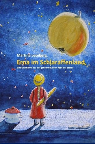 Erna im Schlaraffenland: Eine Geschichte aus der Welt des Essens von epubli