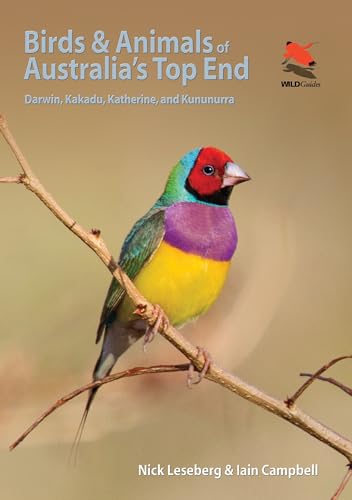 Leseberg, N: Birds and Animals of Australia's Top End: Darwin, Kakadu, Katherine, and Kununurra (Wildguides)