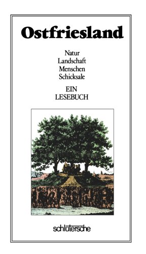 Ostfriesland: Natur Landschaft Menschen Schicksale Ostfriesland: Natur Landschaft Menschen Schicksale von Schlütersche Verlag