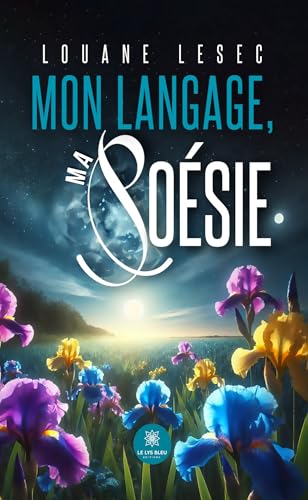 Mon langage, ma poésie Mon langage, ma poésie von LE LYS BLEU