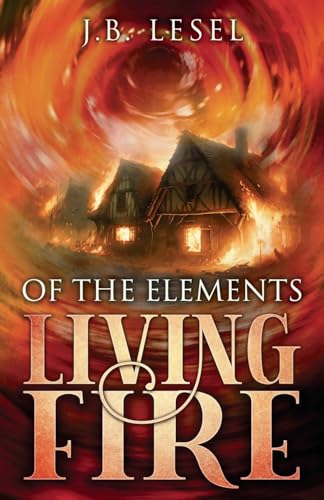Living Fire (Of The Elements, Band 2) von Vulpine Press