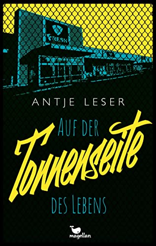 Auf der Tonnenseite des Lebens: Ein Jugendroman ab 13 Jahren über das Containern