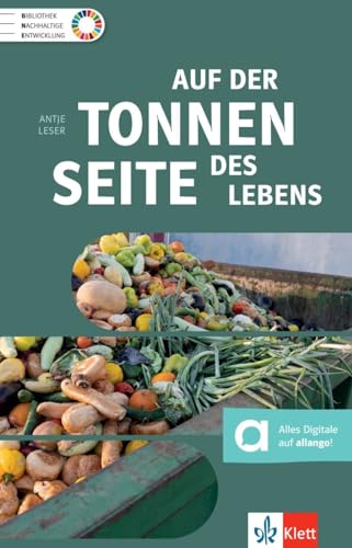 Auf der Tonnenseite des Lebens: Lektüre mit digitalen Extras (BNE - Bibliothek Nachhaltige Entwicklung)
