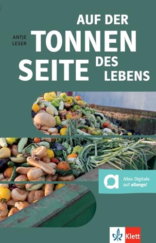 Auf der Tonnenseite des Lebens: Lektüre mit digitalen Extras (BNE - Bibliothek Nachhaltige Entwicklung) von Klett Sprachen GmbH