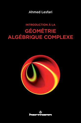 Introduction à la géométrie algébrique complexe (HR.HORS COLLEC.)