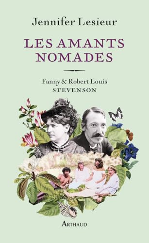 Les amants nomades: Fanny et Robert Louis Stevenson Les amants nomades: Fanny et Robert Louis Stevenson von ARTHAUD