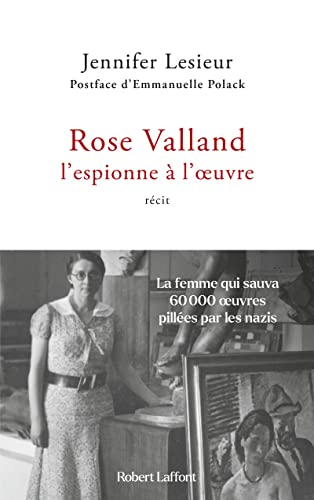 Rose Valland, l'espionne à l'oeuvre von ROBERT LAFFONT