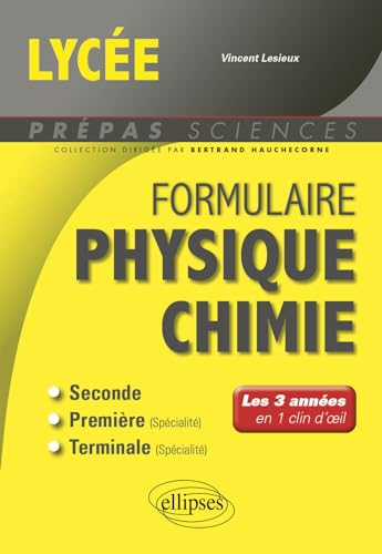 Formulaire Lycée - Physique-chimie: Les 3 années en 1 clin d'oeil (Prépas Sciences) von ELLIPSES