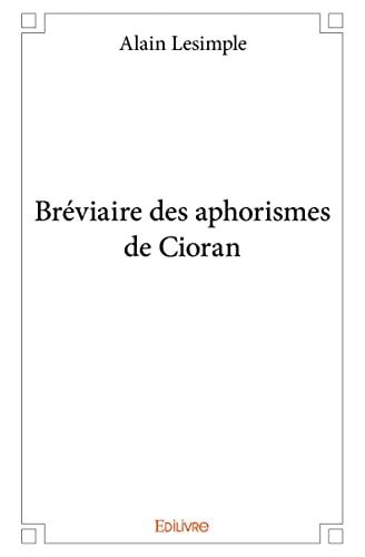 Bréviaire des aphorismes de Cioran von Edilivre