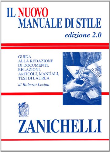 Il nuovo manuale di stile. Guida alla redazione di documenti, relazioni, articoli, manuali, tesi di laurea von Zanichelli