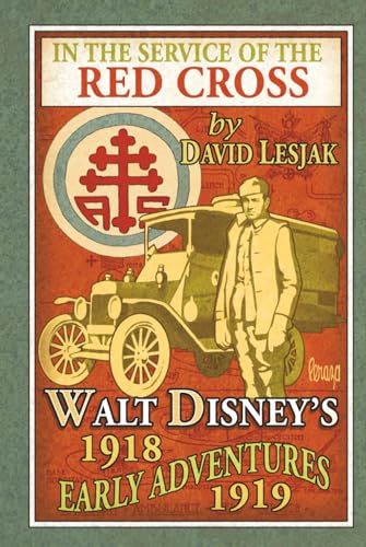 In the Service of the Red Cross: Walt Disney's Early Adventures: 1918-1919 In the Service of the Red Cross: Walt Disney's Early Adventures: 1918-1919 von Theme Park Press