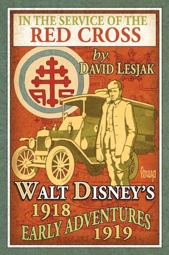 In the Service of the Red Cross: Walt Disney's Early Adventures: 1918-1919 von Theme Park Press