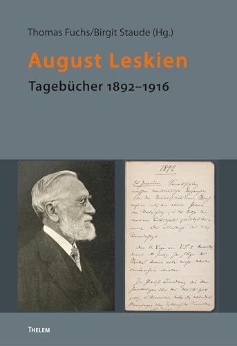 August Leskien: Tagebücher 1892 – 1916 (Bausteine aus dem Institut für Sächsische Geschichte und Volkskunde) von Thelem Universittsverlag