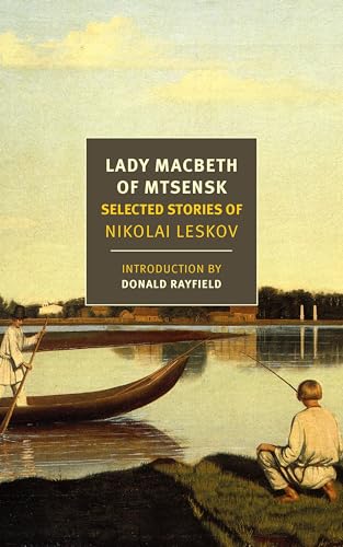 Lady Macbeth of Mtsensk: Selected Stories of Nikolai Leskov (New York Review Books Classics) von NYRB Classics
