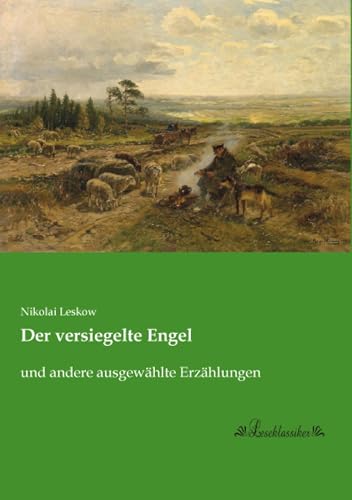 Der versiegelte Engel: und andere ausgewaehlte Erzaehlungen: und andere ausgewählte Erzählungen von Leseklassiker