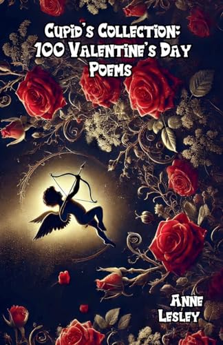 Cupid's Collection: 100 Valentine's Day Poems von Bright Minds Books