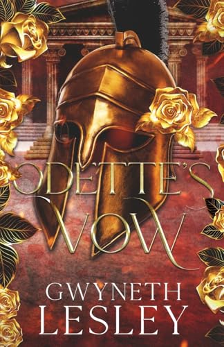 Odette’s Vow: Inspired by the Iliad and Odyssey (Vows of the Lost Epics, Band 1) von Outspoken Ink Press