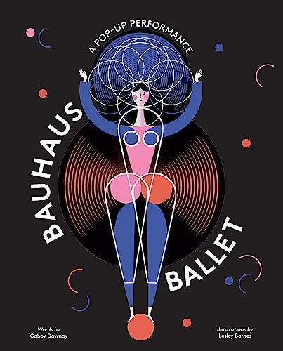 Bauhaus Ballet: A Pop-up Performance von Laurence King