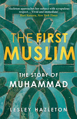 The First Muslim: The Story of Muhammad von Atlantic Books