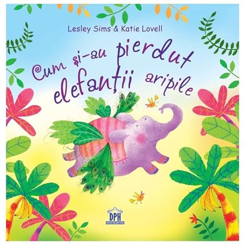 Cum Si-Au Pierdut Elefantii Aripile von Didactica Publishing House