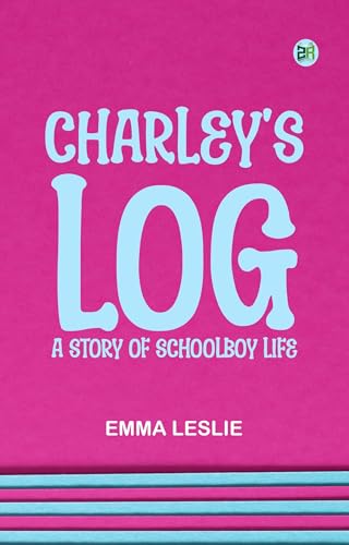 Charley's Log von Anson Street Press