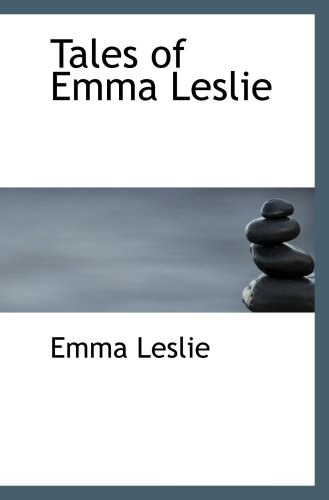 Tales of Emma Leslie von BiblioBazaar