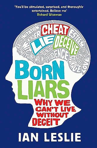 Born Liars: We All Do It But Which One Are You - Psychopath, Sociopath or Little White Liar?