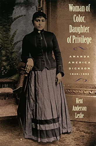 Woman of Color, Daughter of Privlege: Amanda America Dickson, 1849-1893 (Brown Thrasher Books) von University of Georgia Press