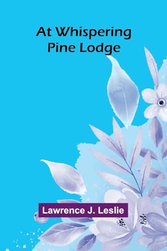 At Whispering Pine Lodge At Whispering Pine Lodge von Alpha Editions