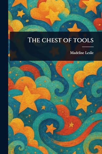 The Chest of Tools von Anson Street Press