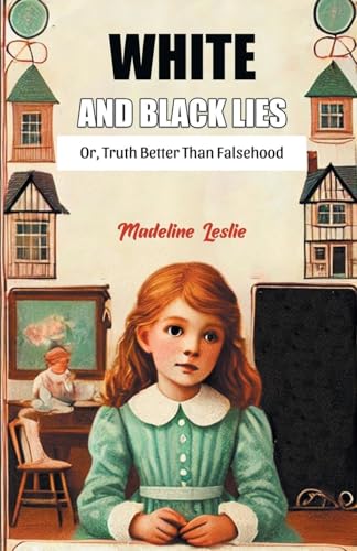 White And Black Lies Or, Truth Better Than Falsehood von Double 9 Books