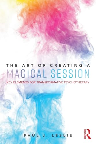 The Art of Creating a Magical Session: Key Elements for Transformative Psychotherapy