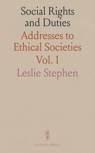 Social Rights and Duties: Addresses to Ethical Societies