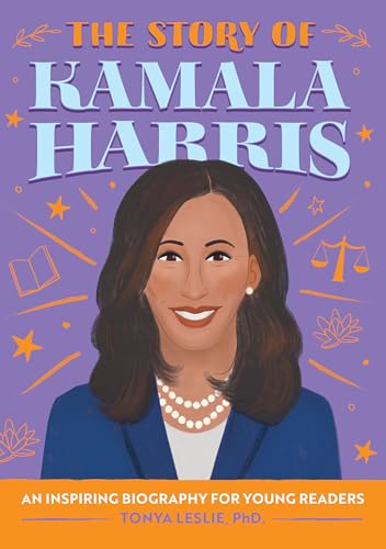 The Story of Kamala Harris: An Inspiring Biography for Young Readers (The Story of Biographies) von Callisto Kids