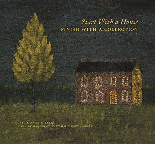 Start with a House, Finish with a Collection Start with a House, Finish with a Collection von Scala Arts & Heritage Publishers Ltd