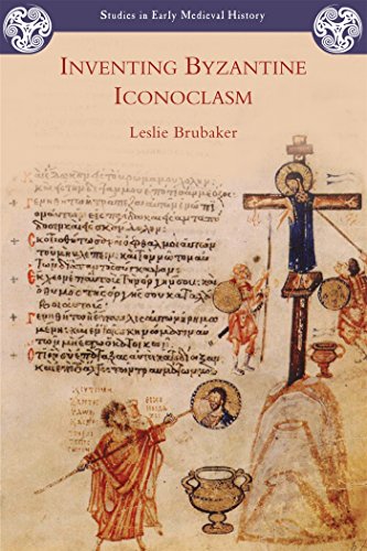 Inventing Byzantine Iconoclasm (Studies in Early Medieval History) von Bristol Classical Press