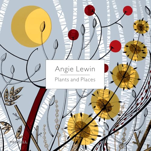 Angie Lewin: Plants and Places von Merrell