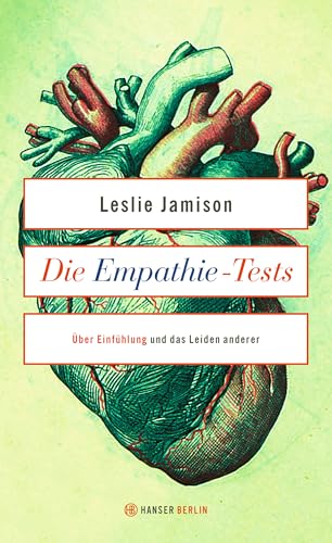 Die Empathie-Tests: Über Einfühlung und das Leiden anderer. Essays