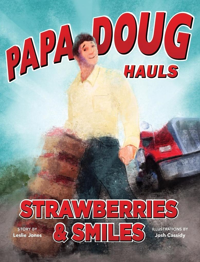 Papa Doug Hauls Strawberries & Smiles von Tennessee Trucking Foundation
