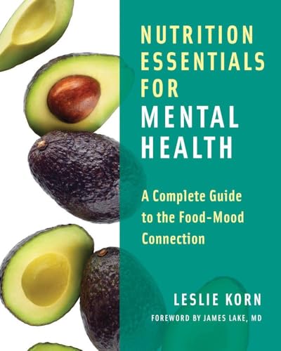 Nutrition Essentials for Mental Health: A Complete Guide to the Food-Mood Connection von W. W. Norton & Company